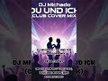 DJ Michado - Du und Ich (Club Cover Mix) #djmichado #tanzmusik #deutscherschlager #newmusic #musik