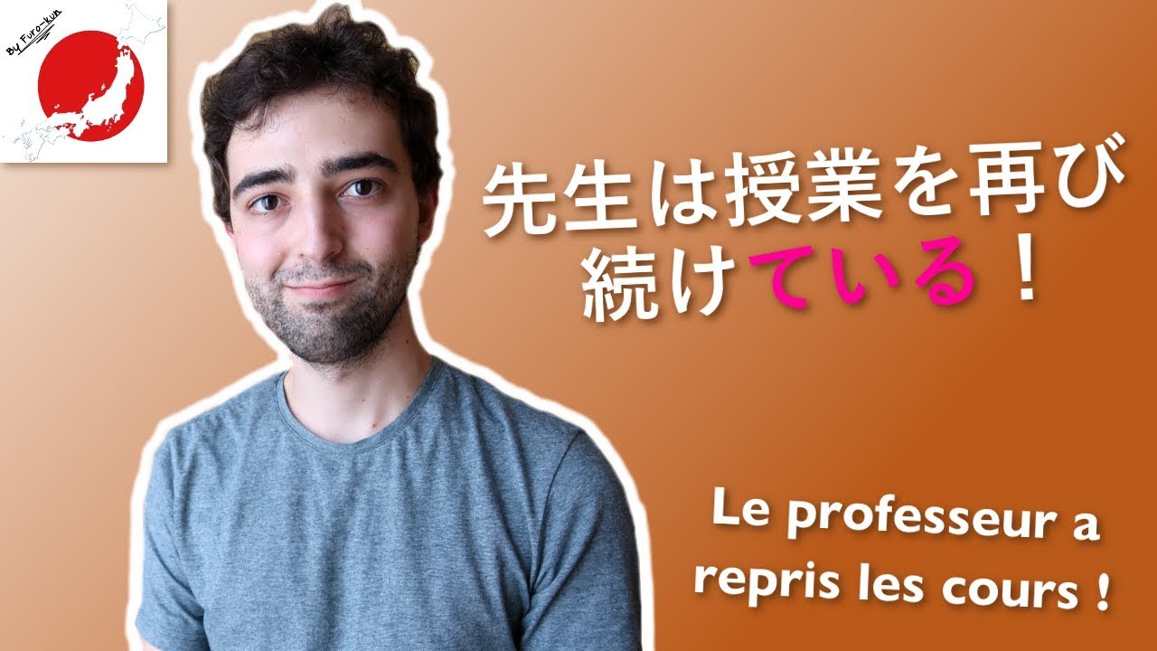 Comment TRADUIRE "être en train de" et l'idée de RÉSULTAT en japonais
