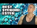 What’s The BEST Steroid Ester? (Propionate Vs. Cypionate Vs. Enanthate)