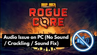 Fix Deep Rock Galactic: Rogue Core Audio Issue on PC (No Sound / Crackling / Sound Fix)