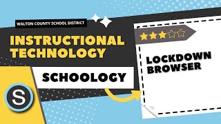 Schoology - Lockdown Browser