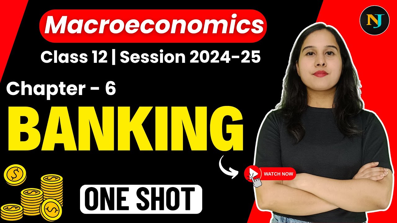 Ch 6 Banking - One Shot | Macroeconomics | Class 12 | Neha Jangid
