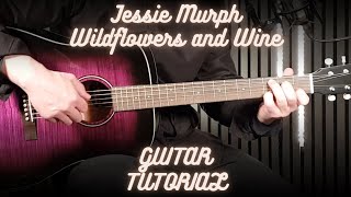 Jessie Murph – Wildflowers and Wine | Guitar Tutorial + Easy Chords & Strumming