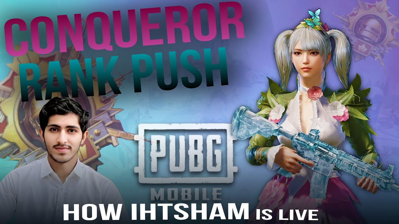 CONQUER RANK PUSH PUBG MOBILE HOW IHTSHAM IS LIVE - YouTube
