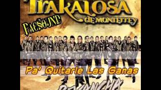 Edwin Luna Y La Trakalosa de Monterrey - Pa Quitarle Las Ganas(Ft.La Atraktiva y La Reyna)