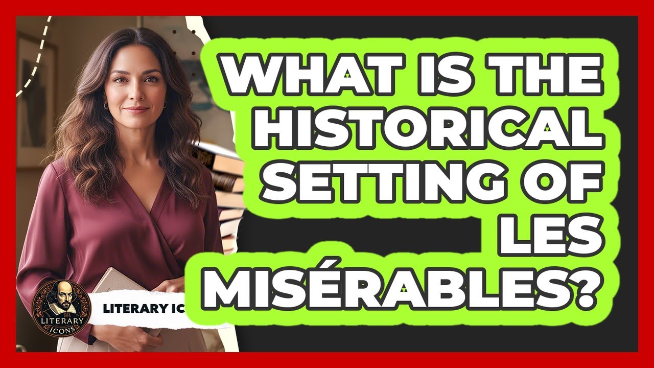 What Is The Historical Setting Of Les Misérables?