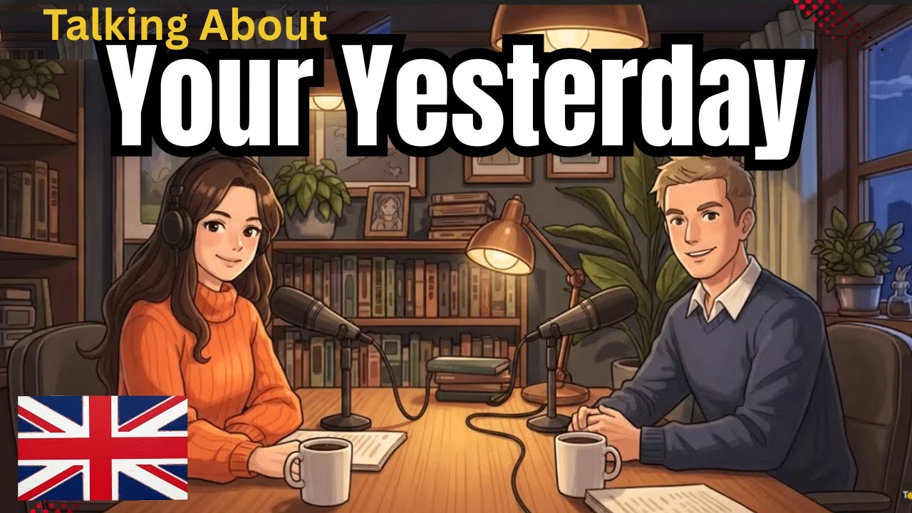 How to Talk About Yesterday Naturally in English | English Conversation Practice