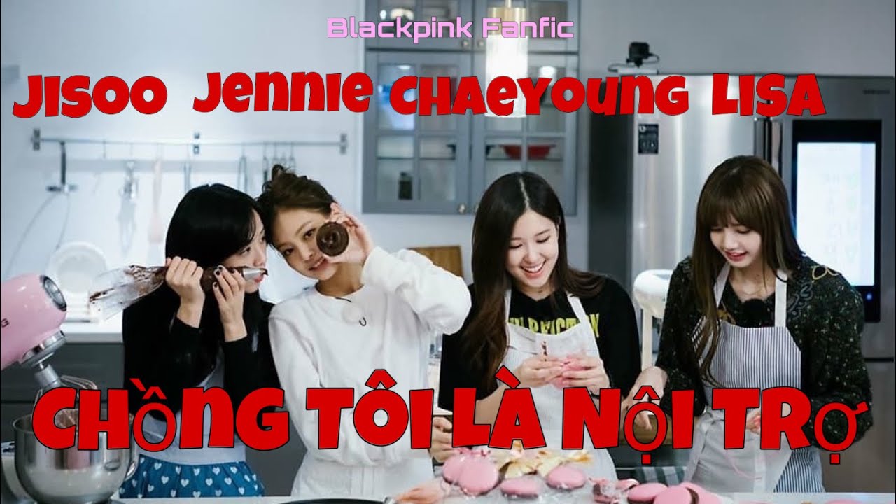 [ONESHORT JENSOO - LICHAENG] Chồng Tôi Là Nội Trợ