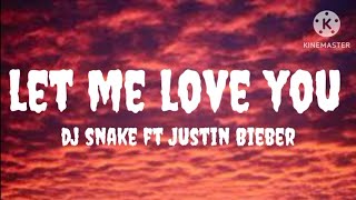 DJ SNAKE FT JUSTIN BIEBER - LET ME LOVE YOU (LYRICS)