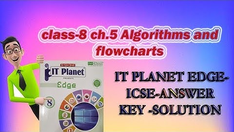 class 8 ch-5 Algorithms and Flow Charts-IT PLANET EDGE- ICSE
