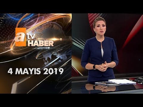 Atv Ana Haber | 4 Mayıs 2019