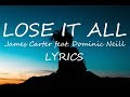 James Carter Feat Dominic Neill Lose It All Lyrics mp3
