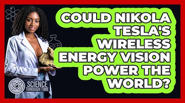 Could Nikola Tesla