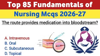 Top 85 Nursing Mcqs 2026-27 | Fundamentals of nursing mcqs | important nursing questions 