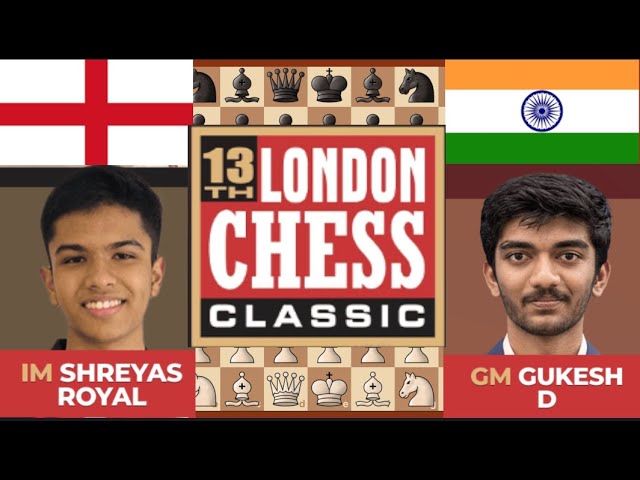 London Chess Classic 2023 : Round 7 (GM)Gukesh Dommaraju Vs (IM)Shreyas  Royal 