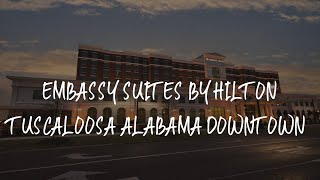 Embassy Suites by Hilton Tuscaloosa Alabama Downtown Review - Tuscaloosa , United States of America