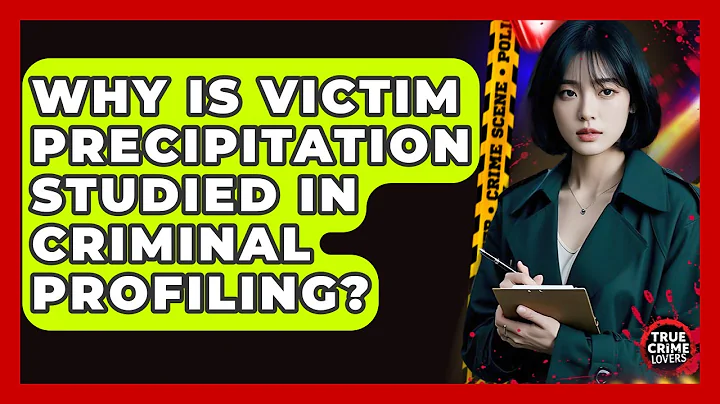Why Is Victim Precipitation Studied In Criminal Profiling? - True Crime Lovers
