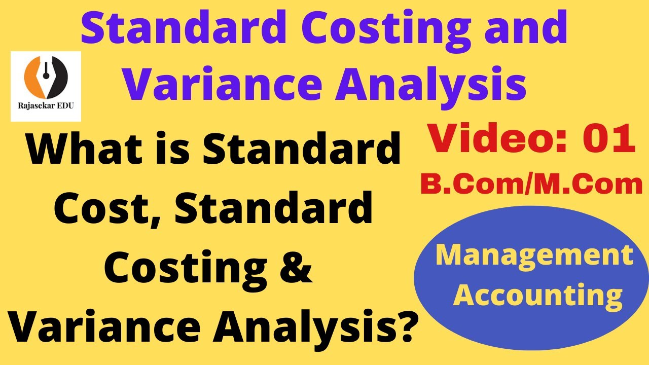 Standard Costing & Variance Analysis|Video-1 Meaning of Std Cost, Std ...