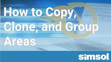How to Copy, Clone, and Group Areas in Simsol: Simsol Webinar Clips