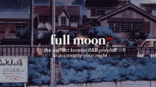 full moon | night krnb/chill playlist (crush, zion t, offonoff, etc.)