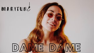 DAME DAME - MARITUNE (lyric oficial)