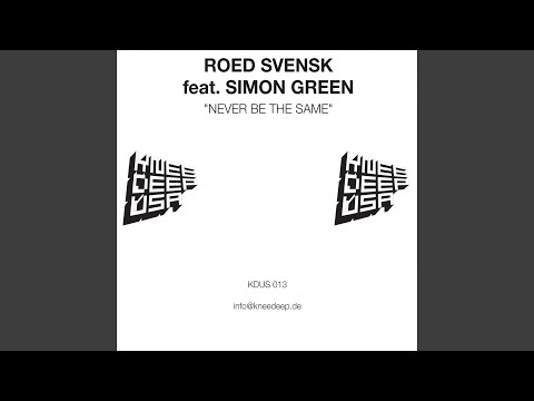 Simon Green — Never Be the Same (feat. Simon Green) (Kneedeep Remix)