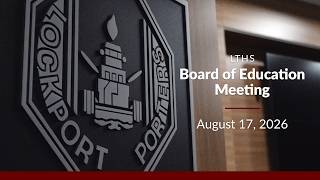 LTHS Board of Education Meeting | August 17, 2026