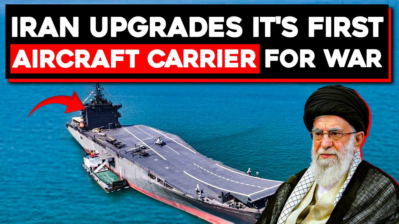Iran's Upgraded Aircraft Carrier Worries America