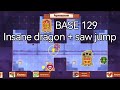 BASE 129 Insane Dragon Saw Jump King Of Thieves 