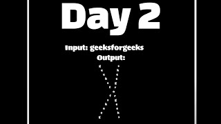 Day 2 || Program Solution - CodeClub || Input: geeksforgeeks