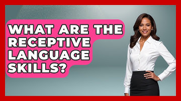 What Are The Receptive Language Skills? - The Language Library