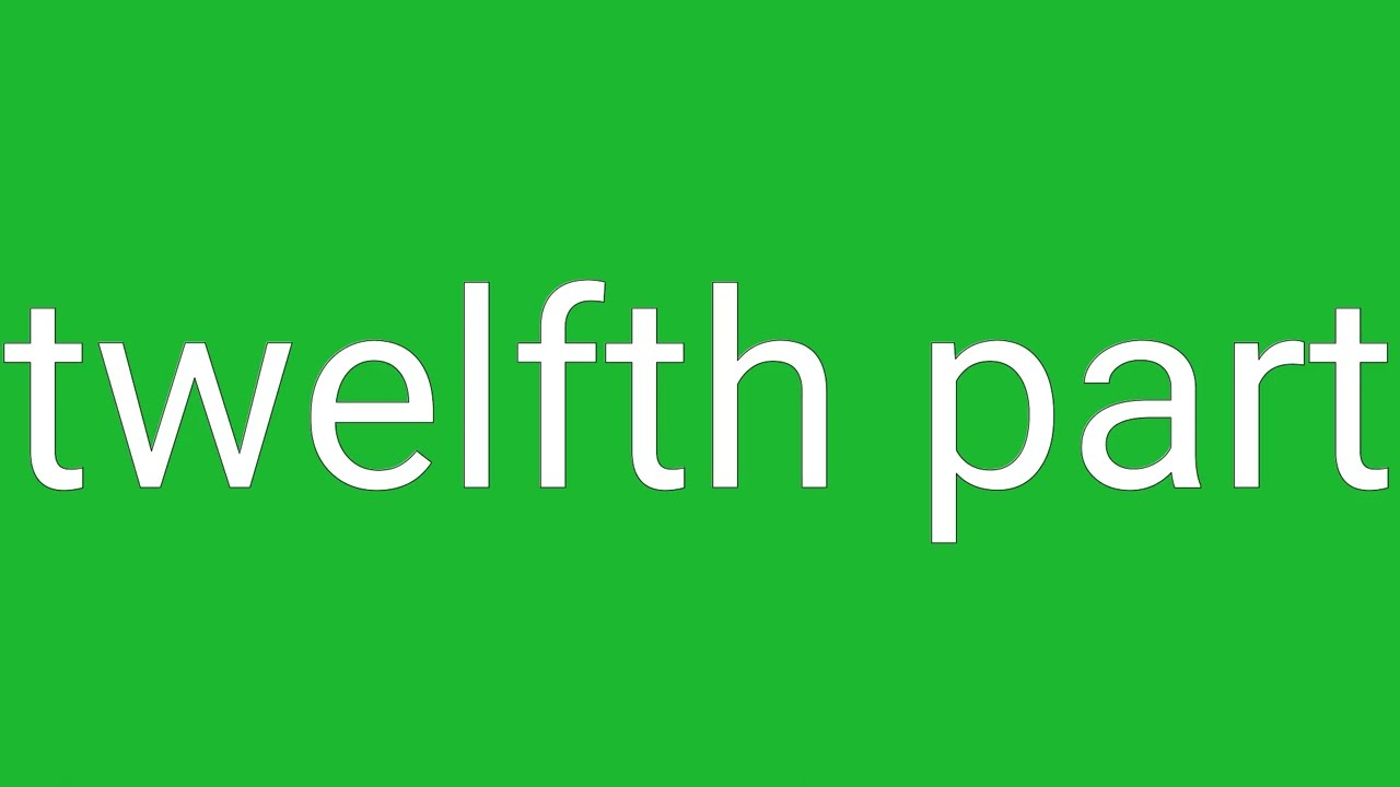 Twelfth Part Definition & Meaning
