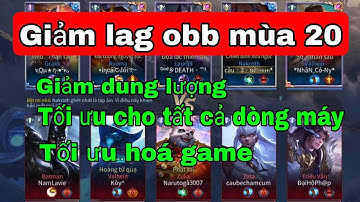 Fix lag obb mới nhất mùa 20 | Giảm dung lượng, tối ưu cho tất cả dòng máy