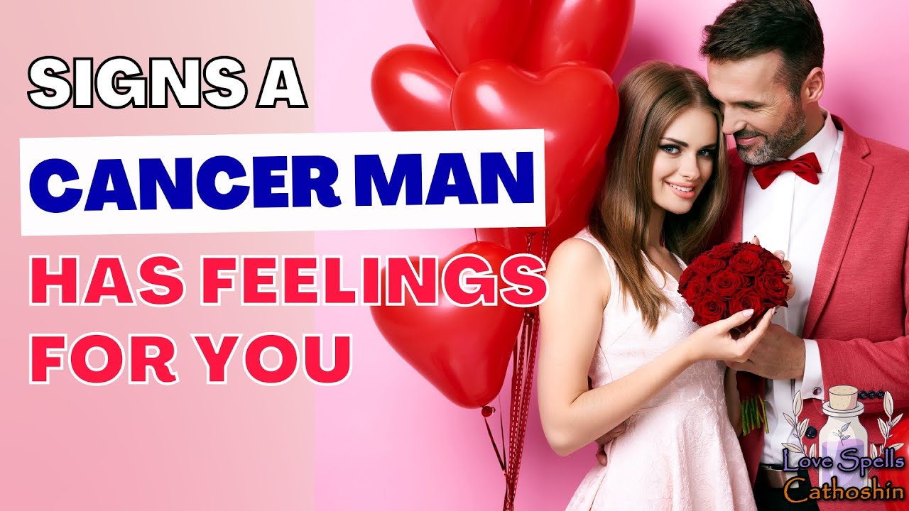 21 OBVIOUS Signs A Cancer Man Has Feelings For You 🦀♥️👩 - YouTube
