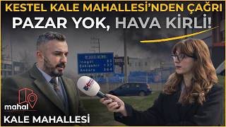 Kestel Kale Mahallesi̇nden Çağri: Hava Ki̇rli̇, Pazar Yok Mahal