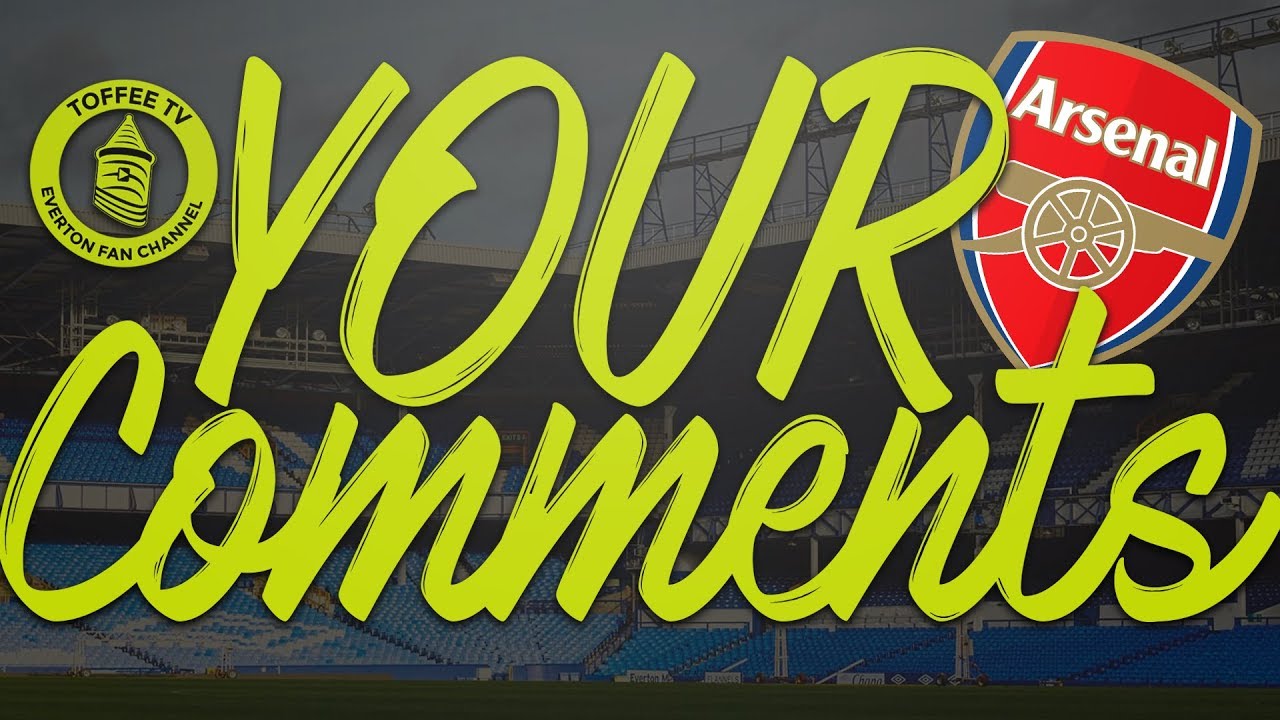 Arsenal 5-1 Everton | Your Comments goodison park tour