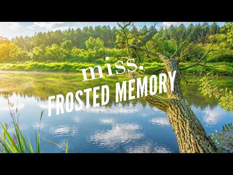 miss. – Frosted Memory