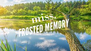 miss. – Frosted Memory