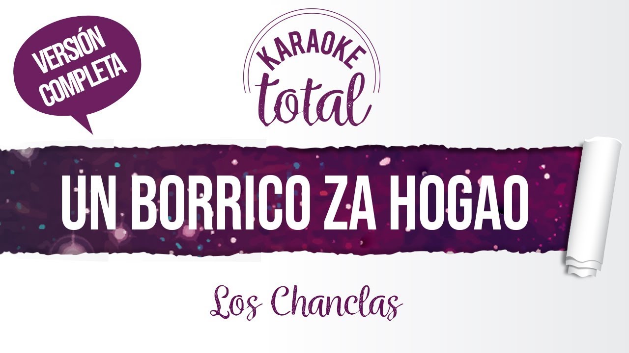 Un borrico za hogao - Los Chanclas - Karaoke cantado con letra -