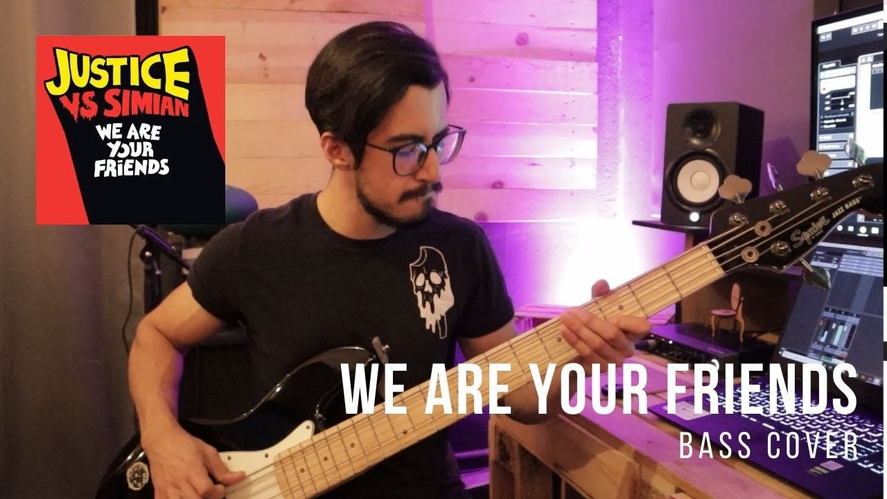 JUSTICE - WE ARE YOUR FRIENDS (BASS COVER)