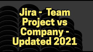 Jira must know for 2021 - Team Project vs Company project screenshot 5