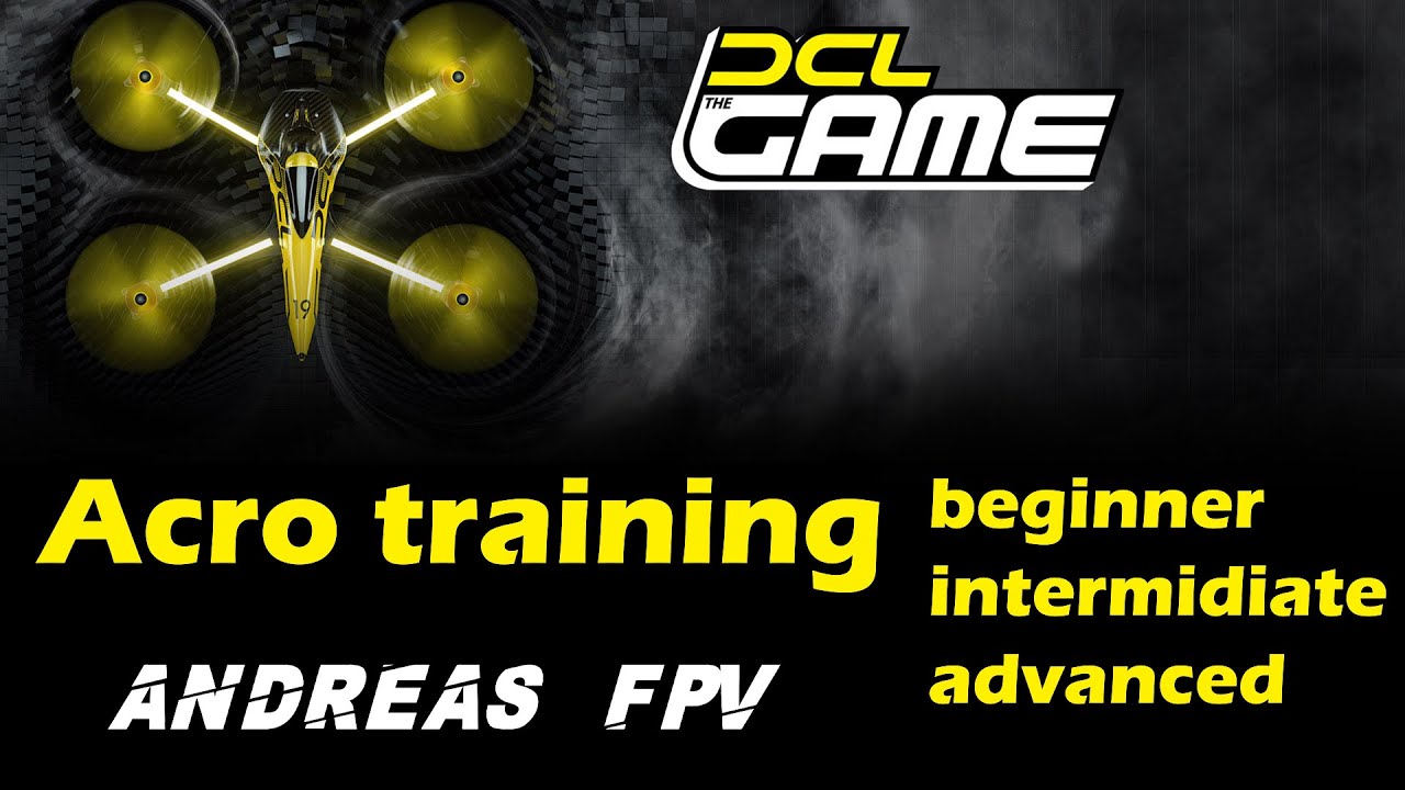 Acro Racing acro training for DCL the game | beginner practice tips & tricks. drone ...