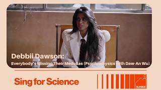 Debbii Dawson: Everybody’s Missing Their Medullas (Psychophysics with Daw-An Wu)
