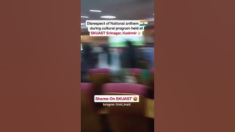 Disrespect of national anthem during cultural program held SKUAST kashmir👆🏼