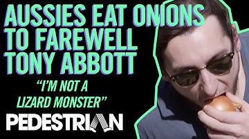 Aussies Eat Whole Onions To Farewell Tony Abbott | PEDESTRIAN.TV