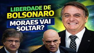 LIBERDADE DE BOLSONARO - MORAES VAI SOLTAR?
