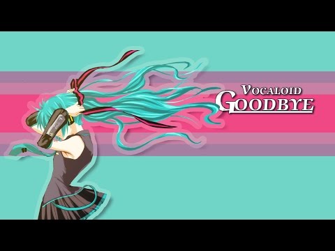 【xHxWx】Vocaloid "Goodbye" Cover