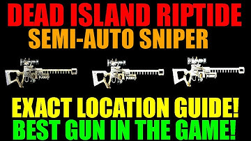 Dead Island Riptide Semi Auto Sniper Rifle Location Guide | Best Gun In The Game! (HD)