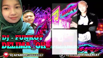 DJ FUNKOT DELIMA_OH_DELIMA [ARTIFICIAL]THE || FROM|| DJ-AFANDYYI SHANCAY":;