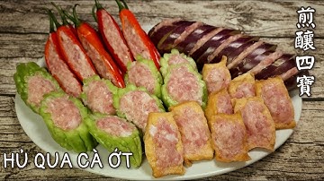 Hủ Qua Cà Ớt - Món ăn cho bữa cơm gia đình đơn giản mà ngon - 煎釀四寶